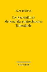 Die Kausalität als Merkmal der strafrechtlichen Tatbestände - Karl Engisch