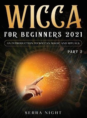 Wicca For Beginners 2021 - Serra Night