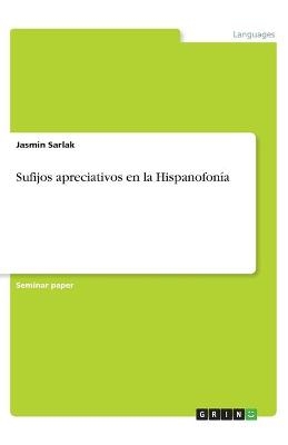 Sufijos apreciativos en la HispanofonÃ­a - Jasmin Sarlak