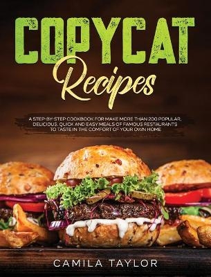 Copycat Recipes - Camila Taylor