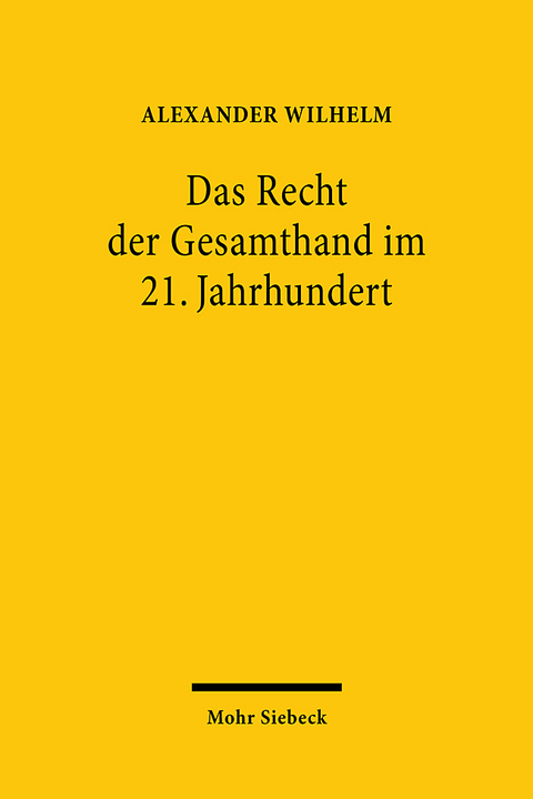 Das Recht der Gesamthand im 21. Jahrhundert - Alexander Wilhelm