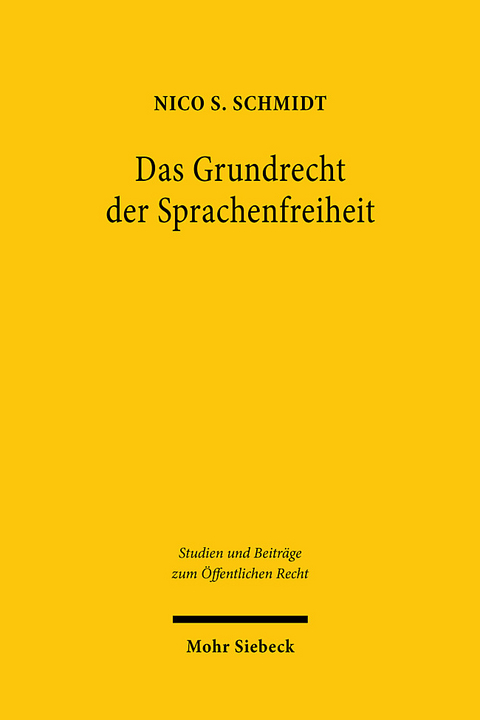 Das Grundrecht der Sprachenfreiheit - Nico S. Schmidt