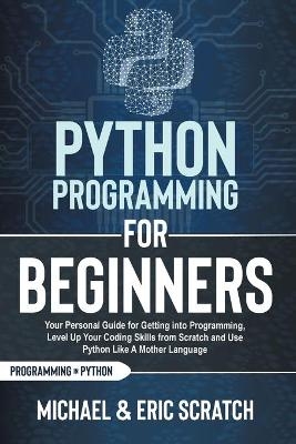 Python Programming for Beginners Color Version - Michael and Eric Scratch