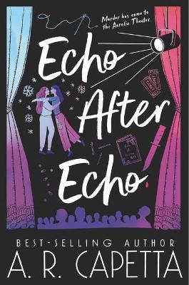 Echo After Echo - A. R. Capetta