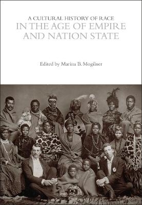 A Cultural History of Race in the Age of Empire and Nation State - 