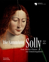 Die Sammlung Solly 1821–2021 - 