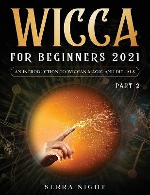 Wicca For Beginners 2021 - Serra Night