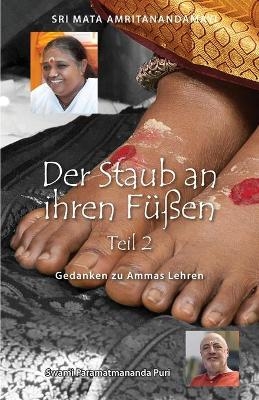 Der Staub an ihren Füßen - Teil 2 -  Swami Paramatmananda Puri