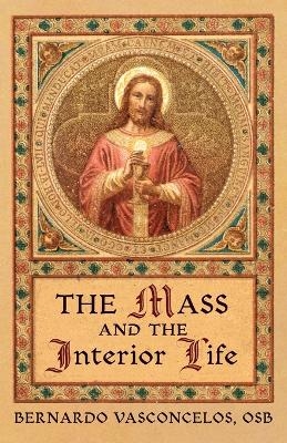 The Mass and The Interior Life - Bernardo Vasconcelos