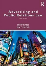 Advertising and Public Relations Law - Maye, Carmen; Moore, Roy L.; Collins, Erik L.