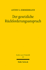 Der gesetzliche Rückforderungsanspruch - Anton S. Zimmermann