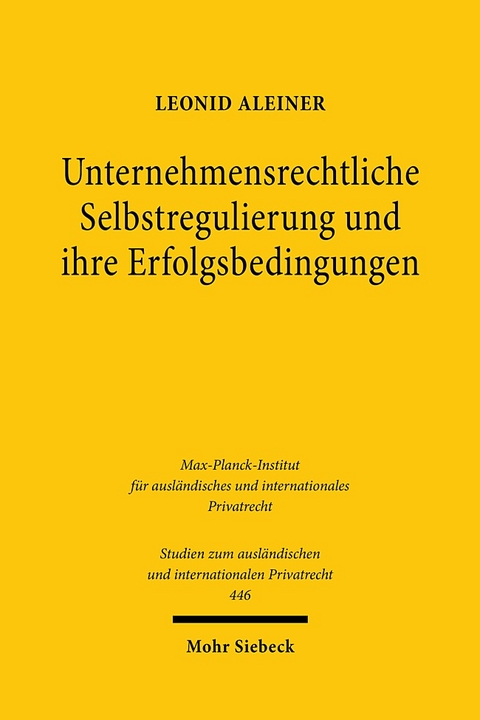 Unternehmensrechtliche Selbstregulierung und ihre Erfolgsbedingungen - Leonid Aleiner