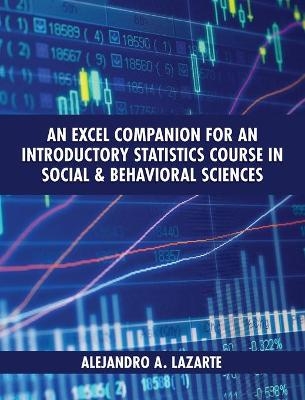 Excel Companion for an Introductory Statistics Course in Social and Behavioral Sciences - Alejandro A Lazarte