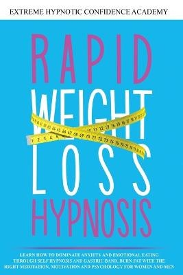 Rapid Weight Loss Hypnosis - Extreme Hypnotic Confidence Academy