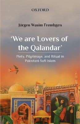 'We are Lovers of the Qalandar' - Jürgen Wasim Frembgen