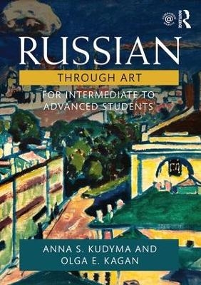 Russian Through Art - Anna S. Kudyma, Olga E. Kagan