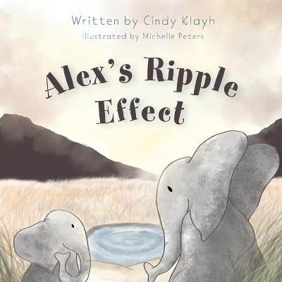 Alex's Ripple Effect - Cindy Klayh