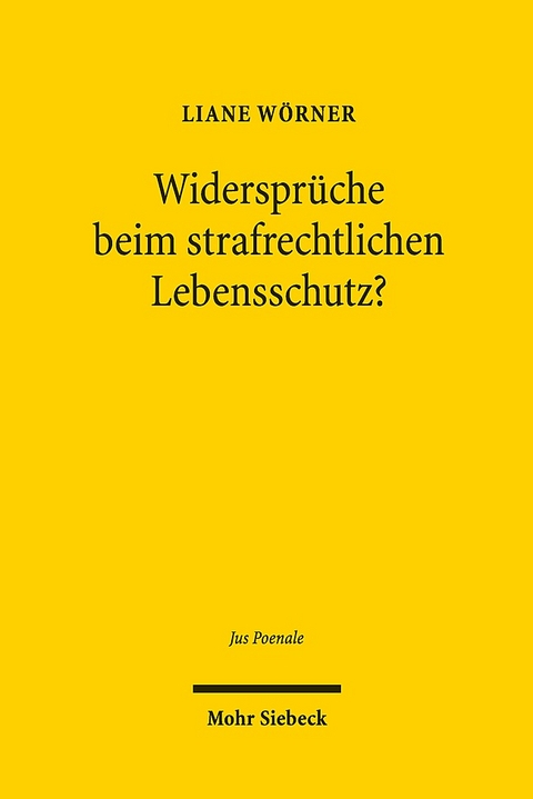 Widersprüche beim strafrechtlichen Lebensschutz? - Liane Wörner