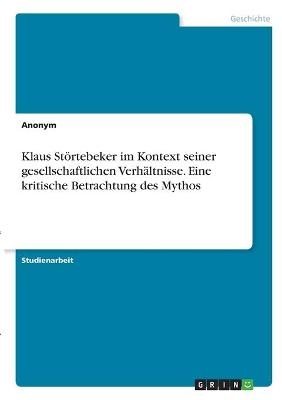 Klaus StÃ¶rtebeker im Kontext seiner gesellschaftlichen VerhÃ¤ltnisse. Eine kritische Betrachtung des Mythos -  Anonymous