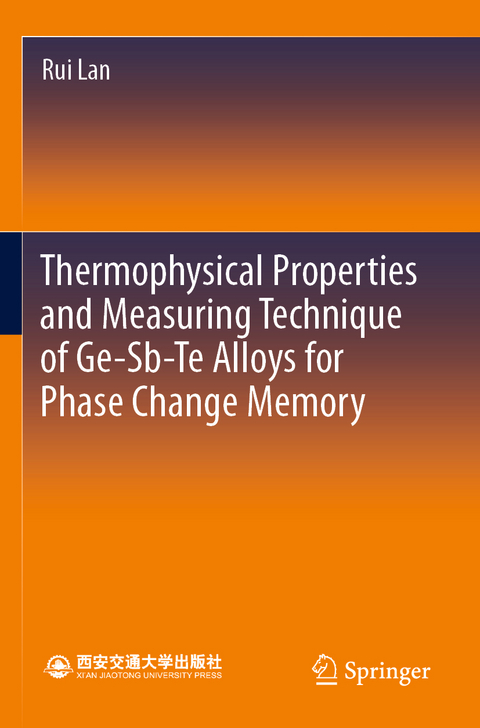 Thermophysical Properties and Measuring Technique of Ge-Sb-Te Alloys for Phase Change Memory - Rui Lan