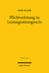 Pflichtverletzung im Leistungsstörungsrecht - Dirk Selzer