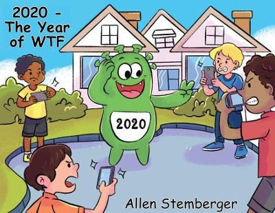 2020 - The Year of WTF - Allen Stemberger