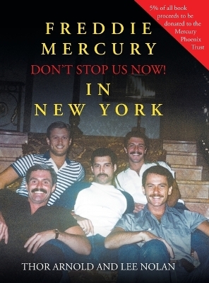 Freddie Mercury in New York Don't Stop Us Now! - Thor Arnold, Lee Nolan