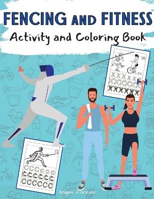 Fencing and Fitness Activity and Coloring Book - Angels Forever