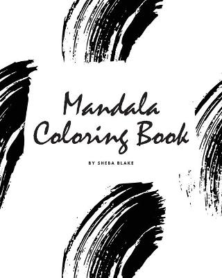 Mandala Coloring Book for Teens and Young Adults (8x10 Coloring Book / Activity Book) - Sheba Blake