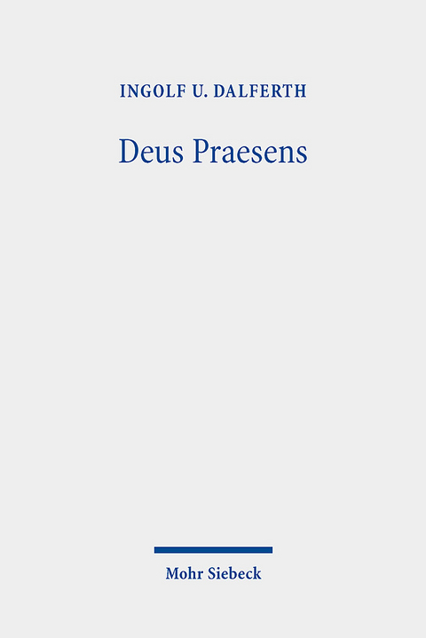 Deus Praesens - Ingolf U. Dalferth