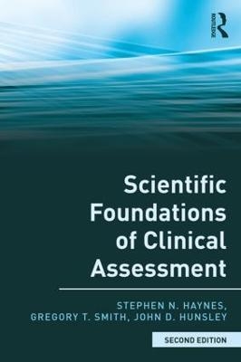 Scientific Foundations of Clinical Assessment - Stephen N. Haynes, Gregory T. Smith, John D. Hunsley