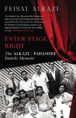 Enter Stage Right - Feisal Alkazi