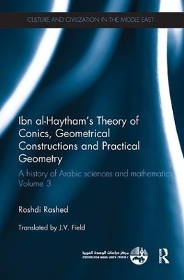 Ibn al-Haytham's Theory of Conics, Geometrical Constructions and Practical Geometry - Roshdi Rashed