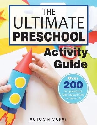 The Ultimate Preschool Activity Guide - Autumn McKay