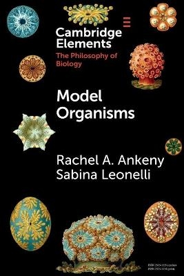 Model Organisms - Rachel A. Ankeny, Sabina Leonelli