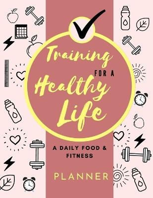 Training for a Healthy Life - Adil Daisy