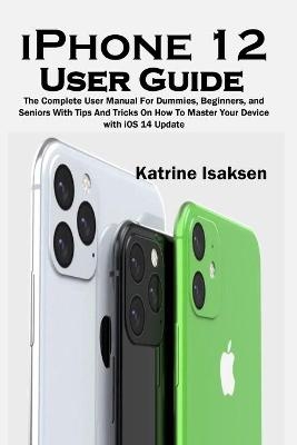 iPhone 12 User Guide - Katrine Isaksen