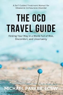 The OCD Travel Guide (Full Color Edition) - Michael Parker