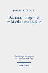 Das unschuldige Blut im Matthäusevangelium - Johannes Vortisch