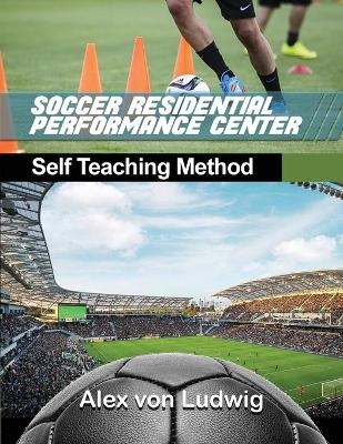 Residential Soccer Performance Center - Alex Von Ludwig