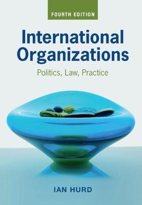 International Organizations - Ian Hurd