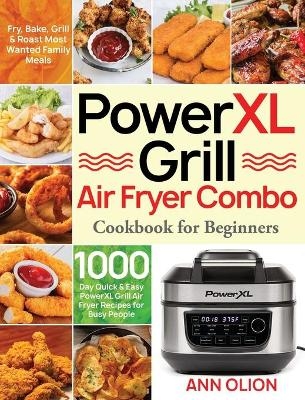 PowerXL Grill Air Fryer Combo Cookbook for Beginners - Ann Olion