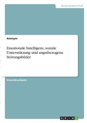 Emotionale Intelligenz, soziale UnterstÃ¼tzung und angstbezogene StÃ¶rungsbilder -  Anonym