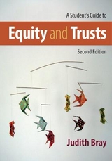 A Student's Guide to Equity and Trusts - Bray, Judith