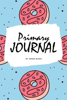 Write and Draw - Sweets and Candies Primary Journal for Children - Grades K-2 (6x9 Softcover Primary Journal / Journal for Kids) - Sheba Blake