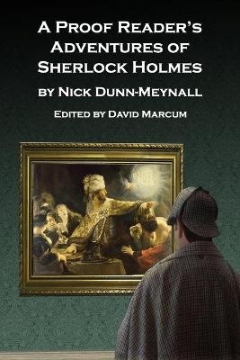 A Proof Reader's Adventures of Sherlock Holmes - Nick Dunn-Meynell