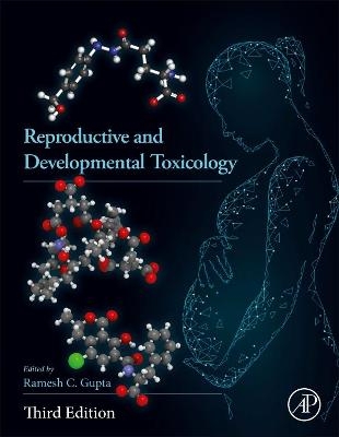 Reproductive and Developmental Toxicology - 