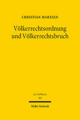 Völkerrechtsordnung und Völkerrechtsbruch - Christian Marxsen