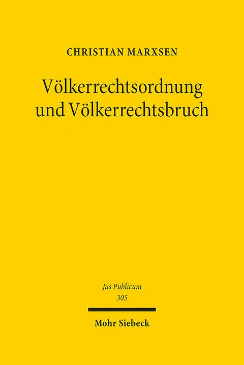 Völkerrechtsordnung und Völkerrechtsbruch - Christian Marxsen