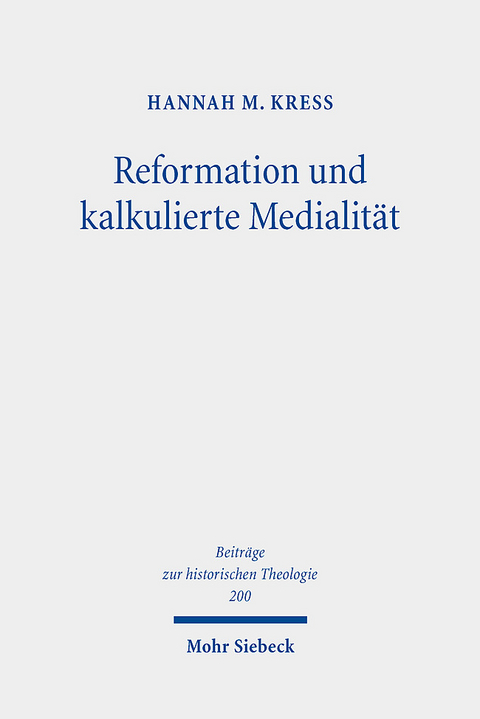 Reformation und kalkulierte Medialität - Hannah M. Kreß